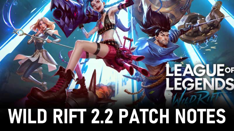 Wild Rift Patch 2.2 Update