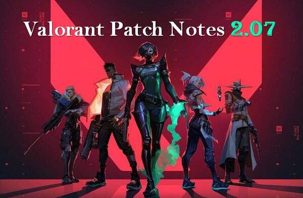 Valorant Patch Notes 2.07