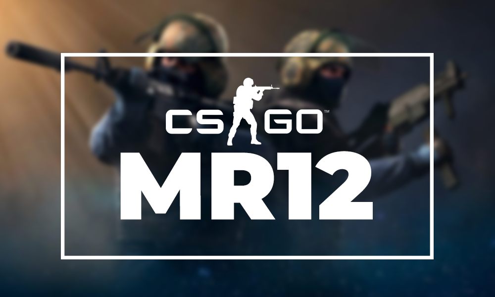 What is MR12 in CSGO?
