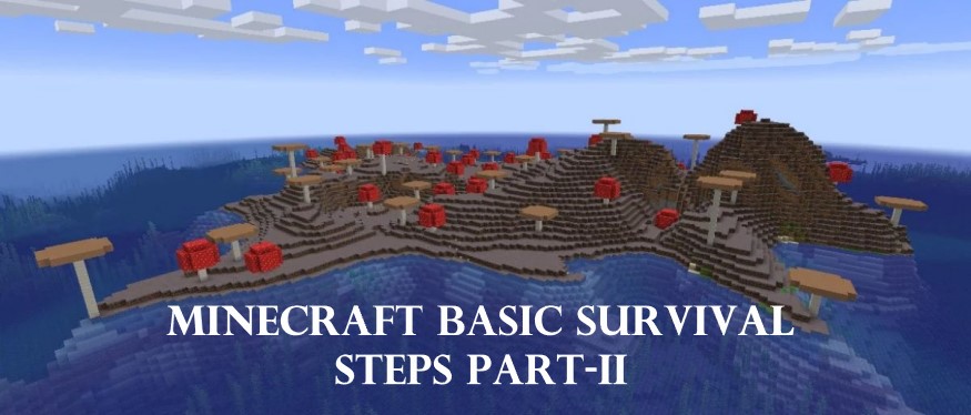 Minecraft Basic Survival Steps Part 2