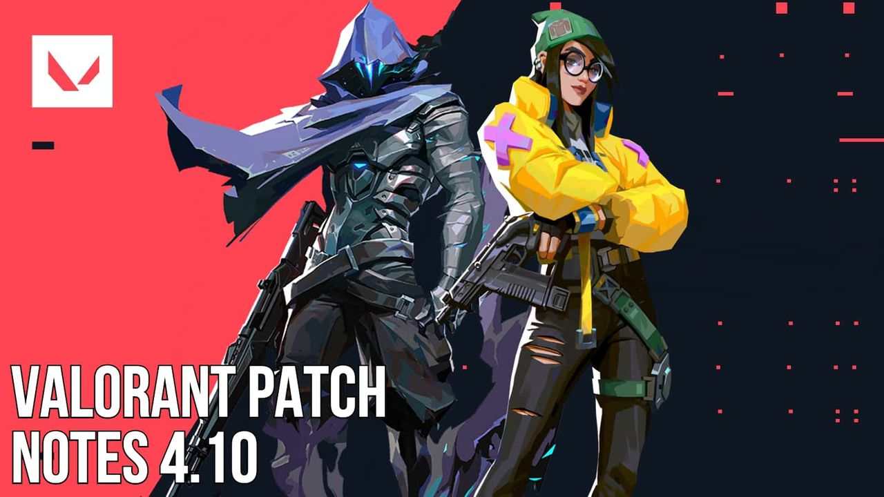 Valorant Patch Note 4.10