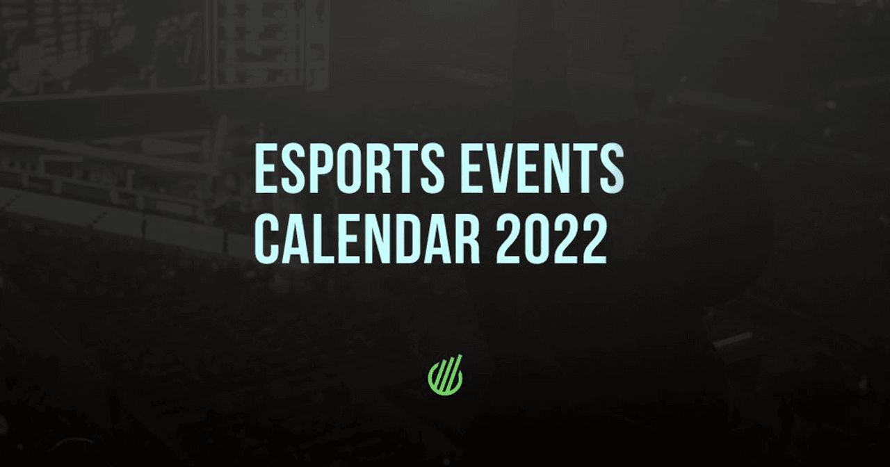 Esports Upcoming Tournaments 2022