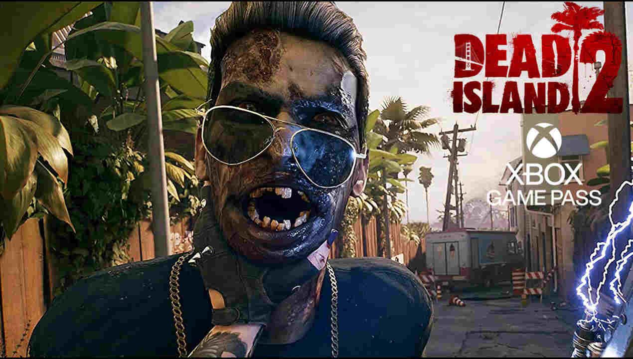 Dead Island 2 Game Pass