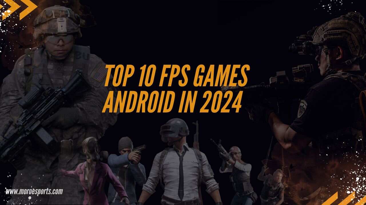 Top 10 FPS Games for Android in 2024 Unleashing Action Packed Thrills