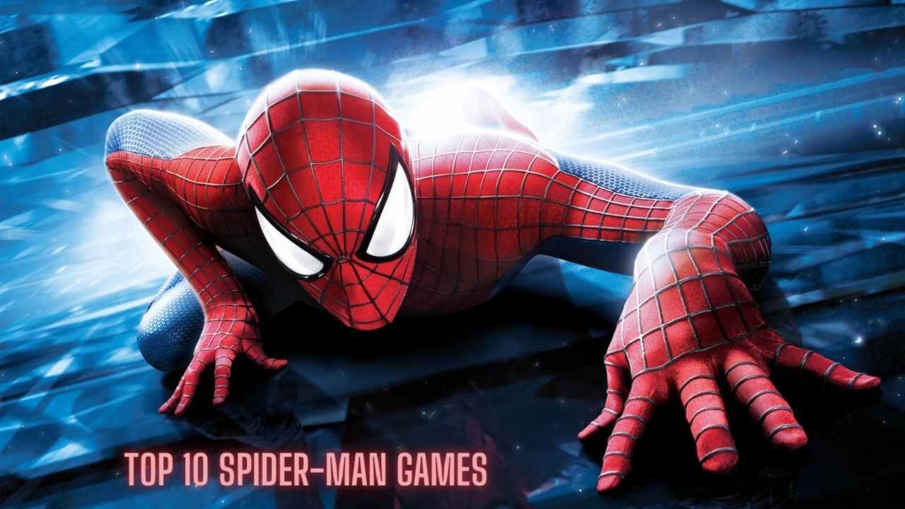 Top 10 Spider-Man Games